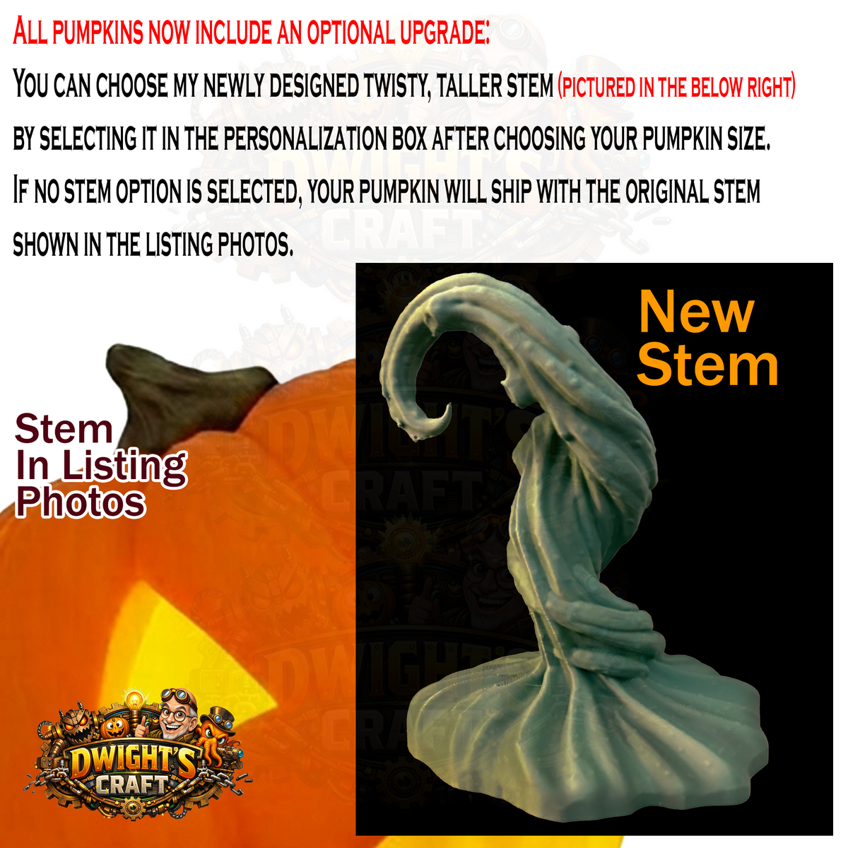 Promotional graphic for a Halloween pumpkin customization option from Dwight's Craft. The image features a large orange pumpkin on the left with text stating 'Stem In Listing Photos,' and a black product photo on the right showing a pale greenish-gray twisted stem labeled 'New Stem.